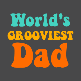 70s World's Grooviest Dad T-Shirt