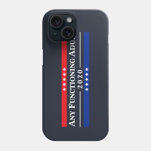 Any Functioning Adult 2020 Phone Case