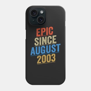 Epic Since August 2003 Funny Birthday Phone Case