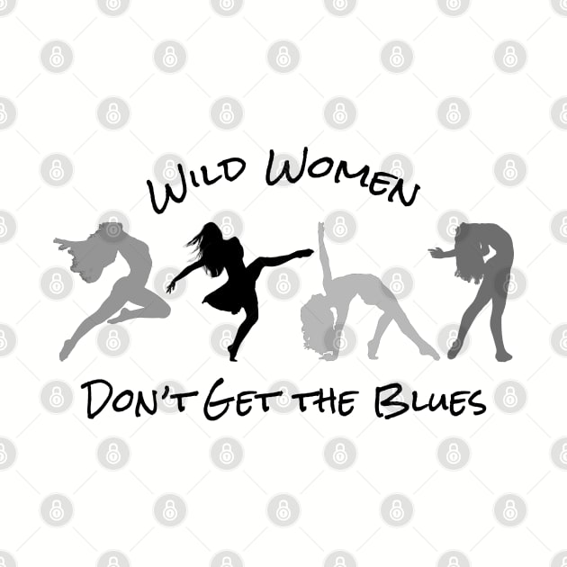 Wild Women Don't Get the Blues by Gear 4 U