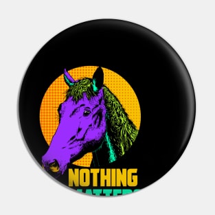 NOTHING MATTERS Pin