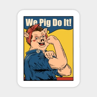 we pig do it Magnet