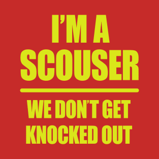 I'm A Scouser We Don't Get Knocked Out T-Shirt