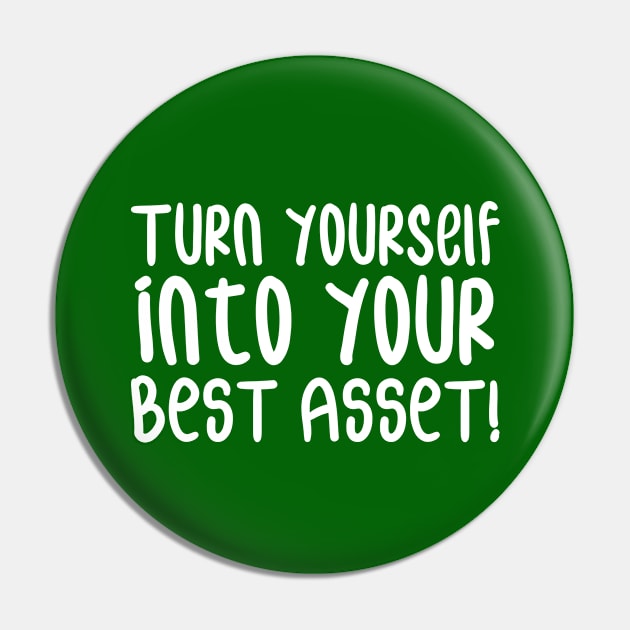 Turn Yourself into Your Best Asset! | Business | Self Improvement | Life | Quotes | Green Pin by Wintre2