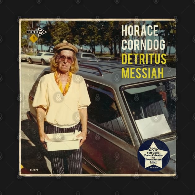 Horace Corndog - Detritus Messiah by SkeletonAstronaut