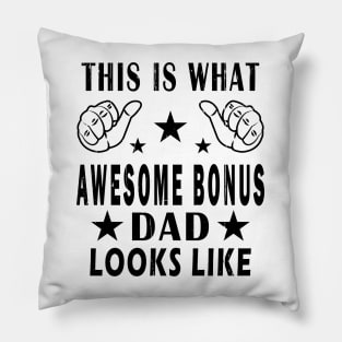 This Is What Awesome Bonus Dad Looks Like Pillow