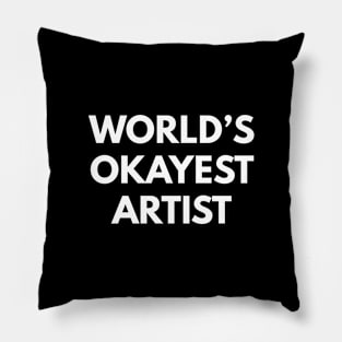 World's Okayest Artist Pillow