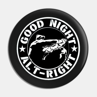 Good Night Alt-Right Pin