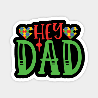 Hey Dad, Autism Awareness Magnet