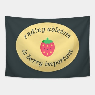 Ending Ableism Is Berry Important - Cute Anti Ableist Tapestry