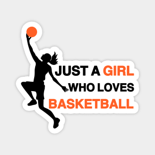 Just a Girl Who Loves Basketball Magnet