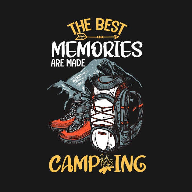 The Best Memories Are Made Camping by BKSMAIL-Shop