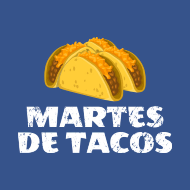 Disover Martes de Tacos Mexican Food Restuarants in Spanish - Taco Tuesday - T-Shirt