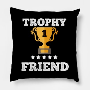 Trophy for the best friend gift idea Pillow