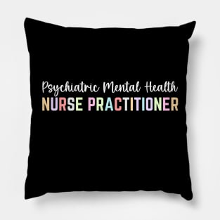 Psychiatric Mental Health Nurse Practitioner mom women Pillow