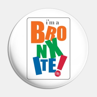 I'm a Bronxite Pin