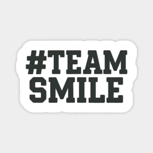 Team Smile, positive words Magnet