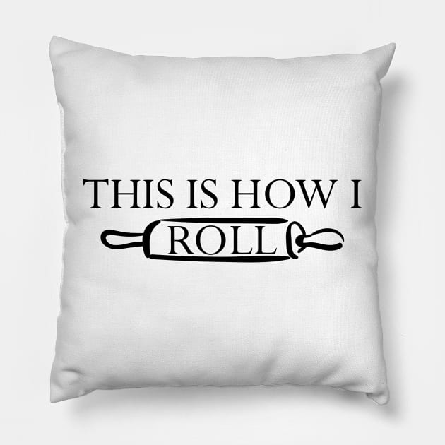 This Is How I Roll Rolling Pin Pillow by Mariteas