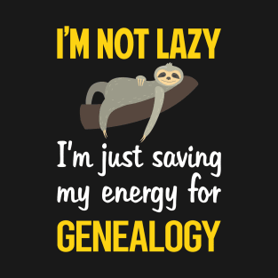 Funny Lazy Genealogy Genealogist T-Shirt