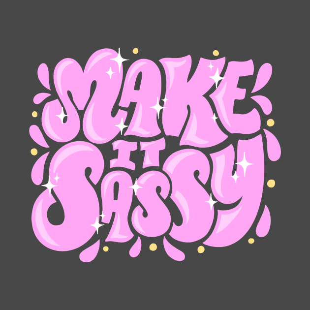 Make it Sassy Tee by Lucia Types