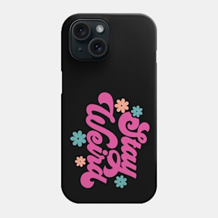 Stay Weird Phone Case