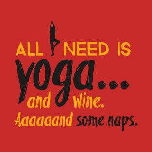 All I need is yoga T-Shirt