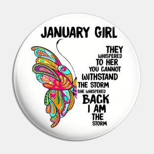 January Girl They Whispered To Her You Can't Withstand The Storm Pin