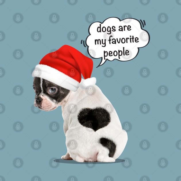 Dogs Are My Favorite People | cute puppy wearing santa hat by i am Cuta