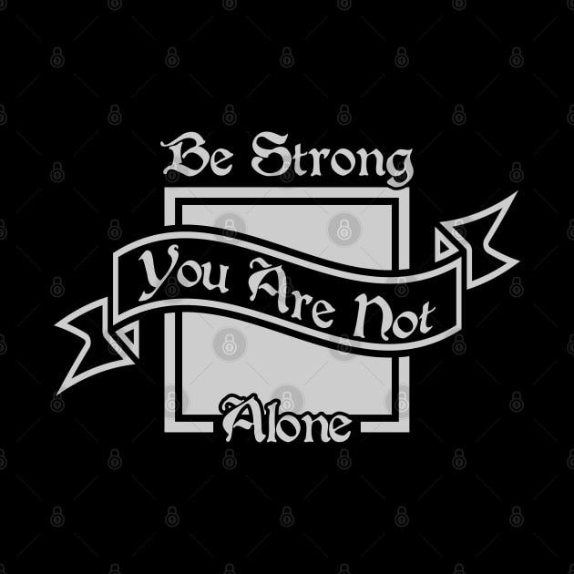 01 - Be Strong You Are Not Alone by SanTees