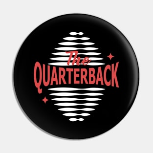 The quarterback, boys football, football first, quarterback gift Pin