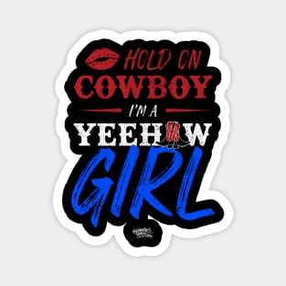 Hold On Cowboy I'm A Yeehaw Girl Magnet