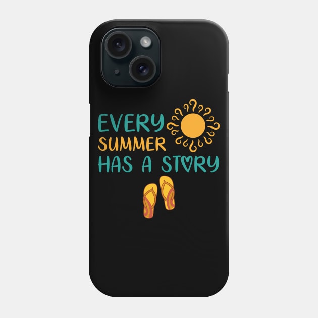 Every Summer has a story Phone Case by DragonTees