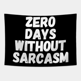 Zero days without sarcasm Tapestry