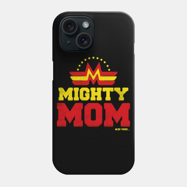 Mighty Mom Also Tired... Phone Case by cowyark rubbark