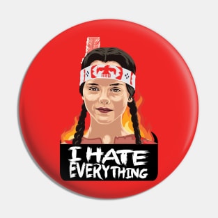 I hate everything Pin