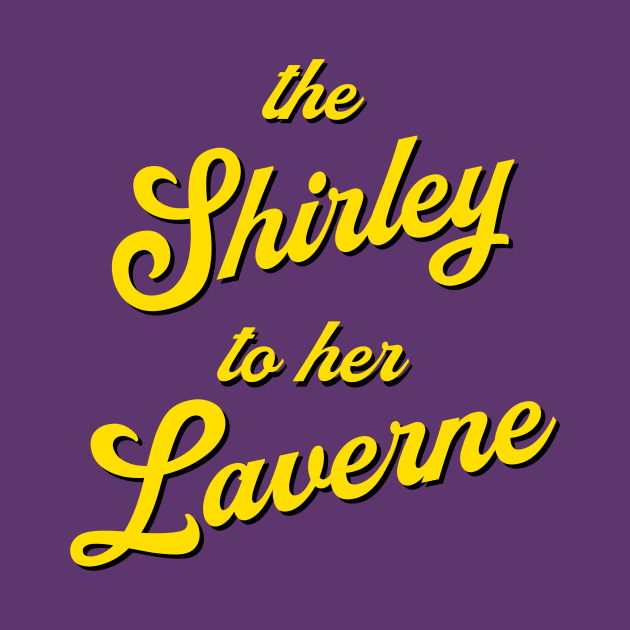 The Shirley to her Laverne by GloopTrekker