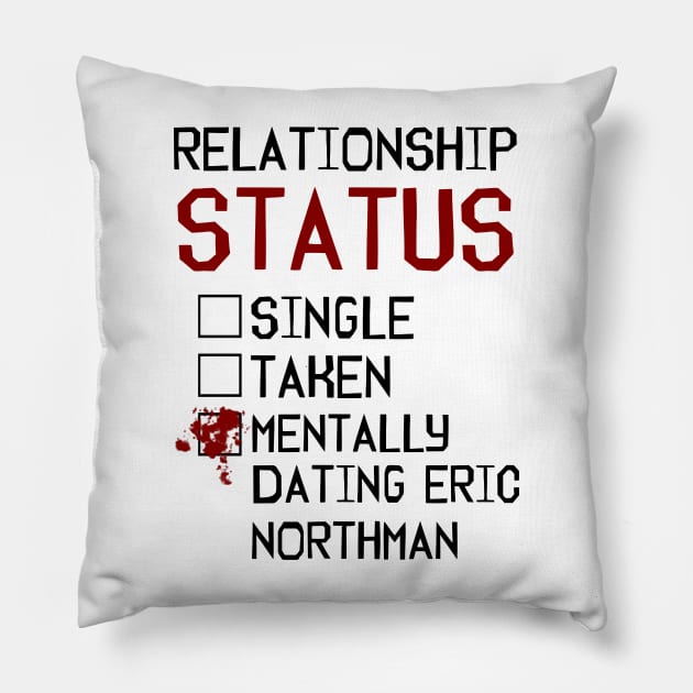 Mentally dating Eric Northman Pillow by AllieConfyArt