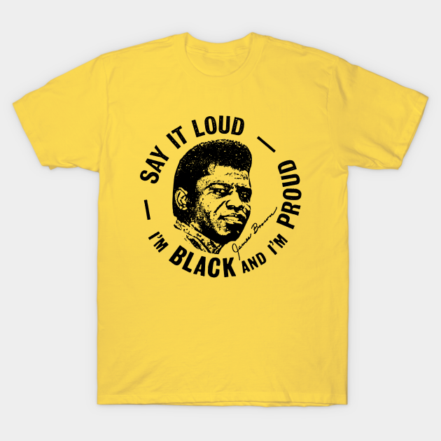 Say It Loud I'm Black & Proud - James Brown - T-Shirt