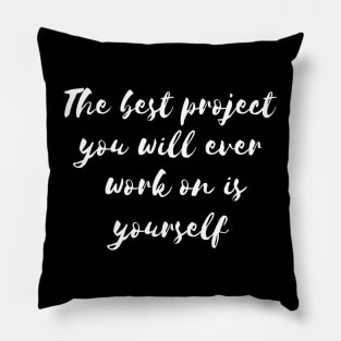 The Best Project - motivational quotes Pillow