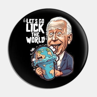 Lick The World Pin