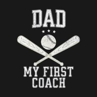 Dad My First Coach, Happy Father's Day, Baseball Dad T-Shirt