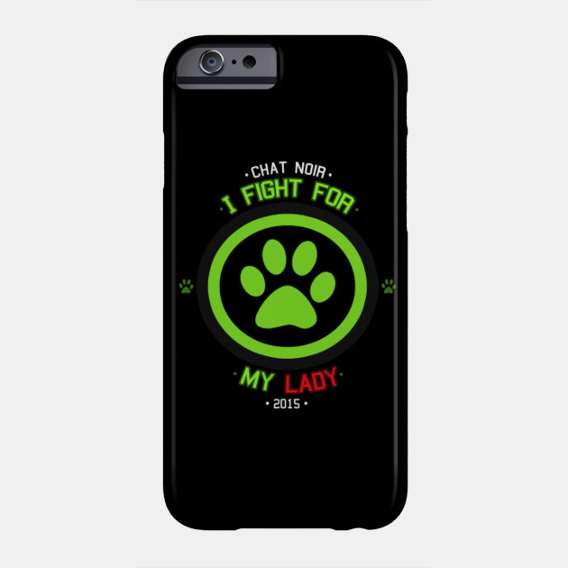 Chat Noir Fight For My Lady Miraculous Ladybug Phone Case