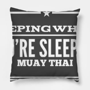 Teeping While You're Sleeping Muay Thai Design Pillow