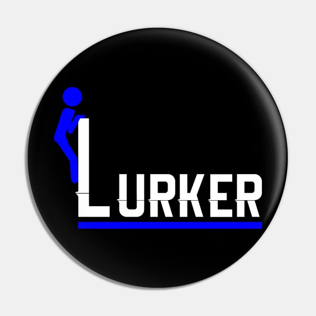 Funny Stream Lurker Pin by TriHarder12