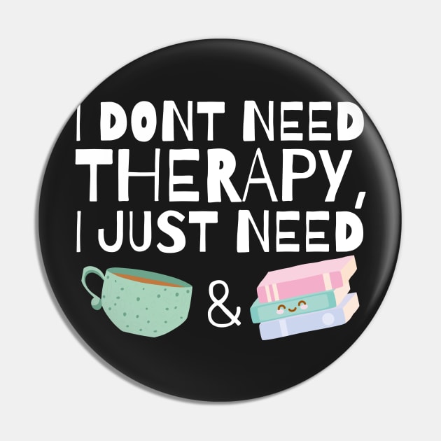 I dont need therapy I just need coffee and books Pin by monicasareen