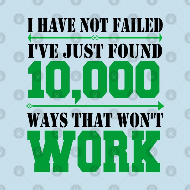 i have not failed i've just found 10,000 ways that won't work by care store