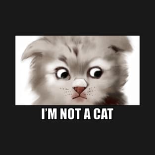 Im not a Cat T-Shirt