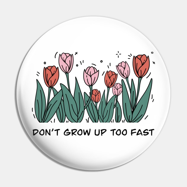 Don’t grow up too fast Pin by santhiyou