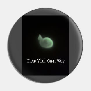 Glow Your Own Way Pin