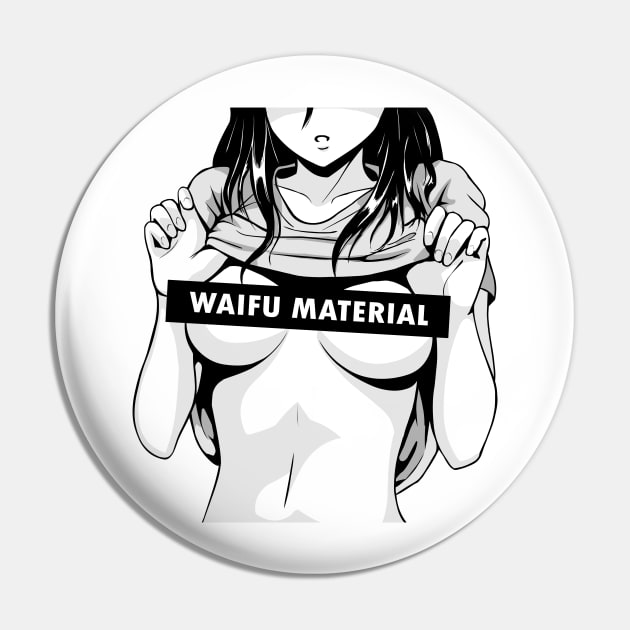 Waifu Material - Otaku - Anime - Manga Pin by Anime Gadgets